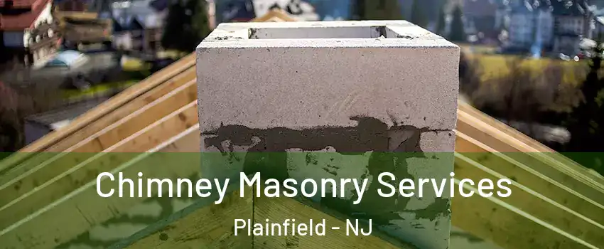  Chimney Masonry Services Plainfield - NJ