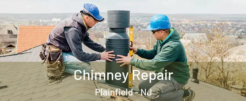  Chimney Repair Plainfield - NJ