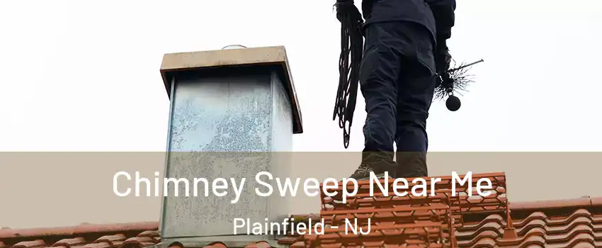  Chimney Sweep Near Me Plainfield - NJ