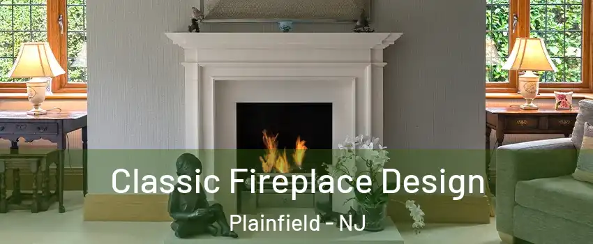  Classic Fireplace Design Plainfield - NJ