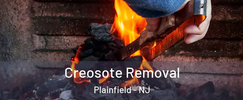  Creosote Removal Plainfield - NJ