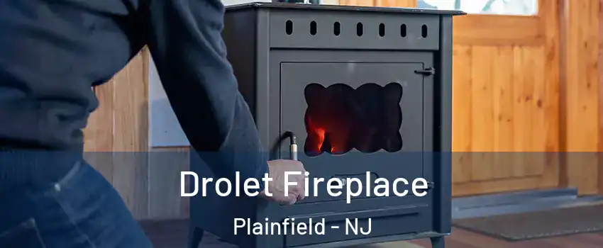  Drolet Fireplace Plainfield - NJ