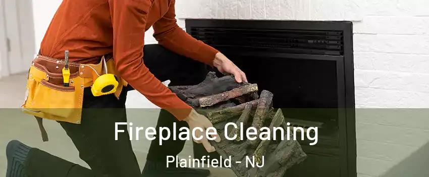  Fireplace Cleaning Plainfield - NJ