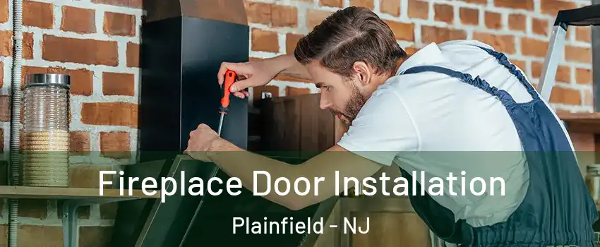  Fireplace Door Installation Plainfield - NJ