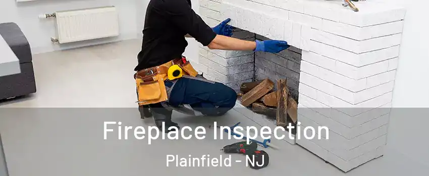  Fireplace Inspection Plainfield - NJ