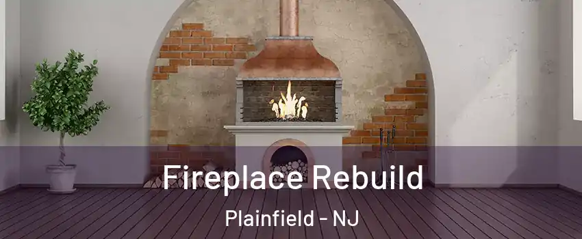  Fireplace Rebuild Plainfield - NJ