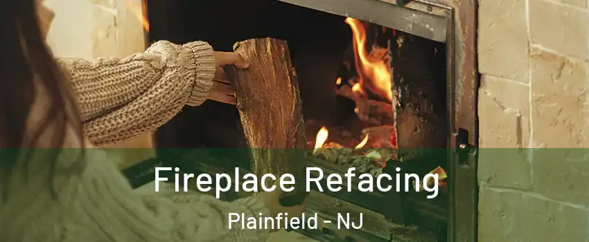  Fireplace Refacing Plainfield - NJ