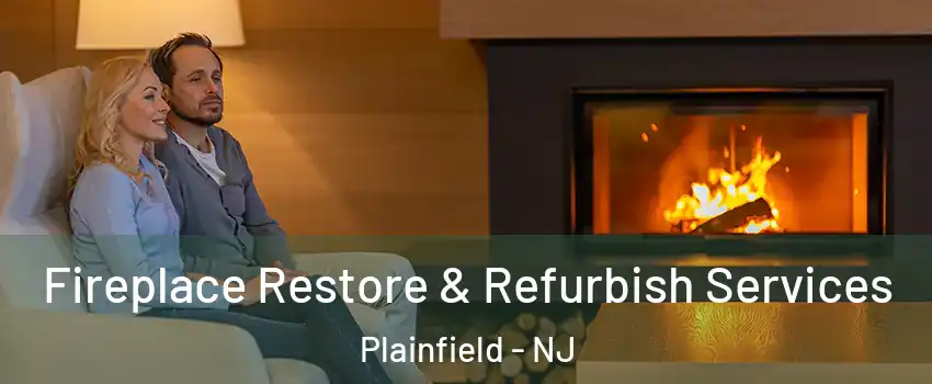  Fireplace Restore & Refurbish Services Plainfield - NJ