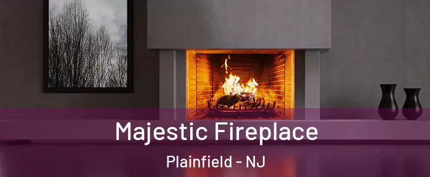  Majestic Fireplace Plainfield - NJ
