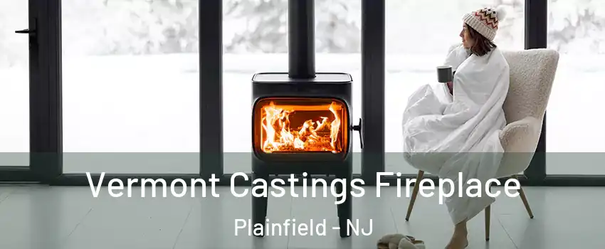  Vermont Castings Fireplace Plainfield - NJ